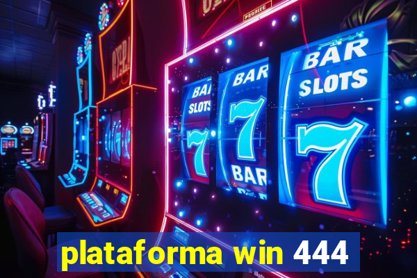 plataforma win 444